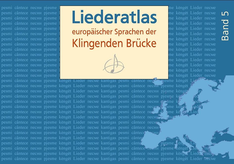 Gesellschaft der klingenden Brücke e. V. [Hrsg.]:Liederatlas europäischer Sprachen der Klingenden Brücke